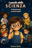 I Perché della Scienza: 32 domande curiose per piccoli scienziati (Italian Edition) B0H7PFPG68 Book Cover