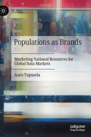 Populations as Brands: Marketing National Resources for Global Data Markets 3030785777 Book Cover