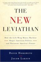 The New Leviathan: How the Left-Wing Money-Machine Shapes American Politics and Threatens America's Future 0307716457 Book Cover
