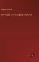 Studien über Entwicklung des Amphioxus 3368651978 Book Cover