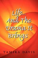 Life...And The Drama It Brings 1434311805 Book Cover