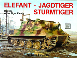 Elefant - Jagdtiger - Sturmtiger: Variations of the Tiger Family 0887402399 Book Cover