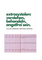 extrasystolen: verstehen, behandeln, angstfrei sein. (German Edition) 376933910X Book Cover