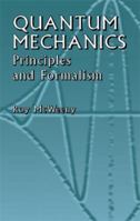 Quantum Mechanics: Principles and Formalism 048642829X Book Cover
