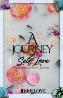 A Journey of Self-Love: 100 Days of Why I Love Me 1092380582 Book Cover