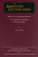 What's True in Mormon Folklore?: The Contribution of Folklore to Mormon Studies 0874217172 Book Cover