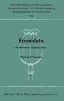 Etomidate: An Intravenous Hypnotic Agent First Report on Clinical and Experimental Experience 3540084851 Book Cover