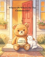 Where Oh Where Do The Children Go?: Helping small children to understand fostering B09ZSG6BMV Book Cover