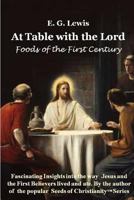 At Table with the Lord - Foods of the First Century 1484125673 Book Cover