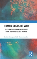 Human Costs of War: 21st Century Human (In)Security from 2003 Iraq to 2022 Ukraine (Innovations in International Affairs) 103254029X Book Cover