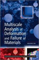 Multiscale Analysis Of Deformation And Failure Of Materials (Microsystem And Nanotechnology Series? ?(Me20)) 0470744294 Book Cover