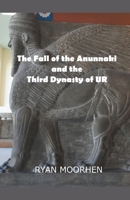 The Fall of the Anunnaki and the Third Dynasty of UR B09VNH2X8P Book Cover