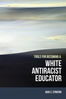 Tools for Becoming a White Antiracist Educator B0CQLT7F96 Book Cover