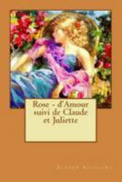 Rose-d'Amour, suivi de, Claude et Juliette 1530876370 Book Cover