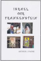 Israel, Our Frankenstein 0974636630 Book Cover