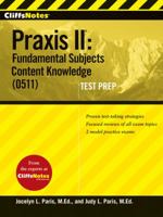 Praxis II: Fundamental Subjects Content Knowledge (0511) Test Prep (CliffsNotes) 0470448555 Book Cover