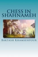 Chess in Shahnameh: Chess in Shahnameh is an eloquent translation of a small part of the long tale of Chess in the major epic of Iran, The Shahnameh of Ferdowsi. 149366929X Book Cover