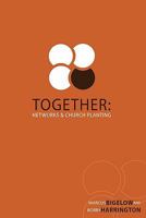 Together: Networks & Church Planting 0615466362 Book Cover