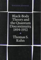 Black-Body Theory and the Quantum Discontinuity, 1894-1912 0226458008 Book Cover
