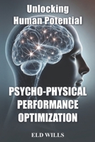 Unlocking Human Potential: Psycho-Physical Performance Optimization (PPO) B0DQVSBMPT Book Cover