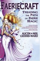 Faeriecraft: Treading the Path of Faerie Magic 1401906109 Book Cover