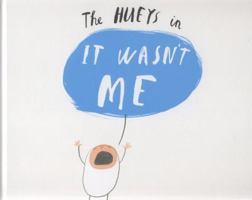 The Hueys in... It Wasn't Me 0399173927 Book Cover