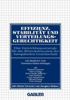 Effizienz, Stabilitat Und Verteilungsgerechtigkeit: Eine Entwicklungsstrategie Fur Das Wirtschaftssystem Der Europaischen Gemeinschaft 3409161031 Book Cover