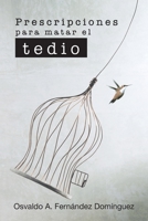 Prescripciones Para Matar El Tedio 1506534554 Book Cover