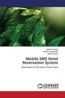 Mobile SMS Hotel Reservation System: Reservation at the palm of your hand 3659476803 Book Cover