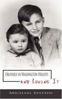 Oblivious in Washington Heights and Loving It 1425975550 Book Cover