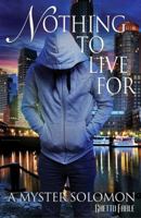 Nothing to Live For (volume) 1620501120 Book Cover