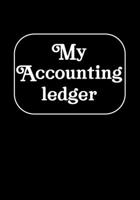 My Accounting Ledger: Simple Cash Book Accounts Bookkeeping Journal/Notebook Log, Track, & Record Expenses & Income for entrepreneurs, moms, women 1713290545 Book Cover