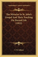 The Miracles in St. John's Gospel and Their Teaching on Eternal Life 1018999000 Book Cover