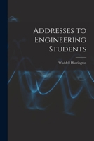 Addresses to Engineering Students 1018489479 Book Cover