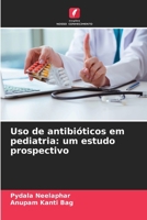 Uso de antibióticos em pediatria: um estudo prospectivo (Portuguese Edition) 6209418112 Book Cover