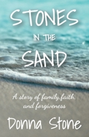 Stones in the Sand: A story of family, faith, and forgiveness B0G22HW625 Book Cover