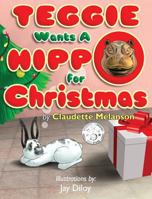 Teggie Wants a Hippo for Christmas 0995976643 Book Cover