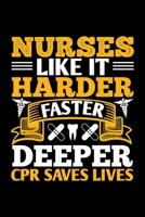Nurses Like It Harder Faster Deeper CPR Saves Lives: Best nurse journal notebook for multiple purpose like writing notes, plans and ideas. Perfect nurse gifts for nurse women, men and nursing students 1676762892 Book Cover