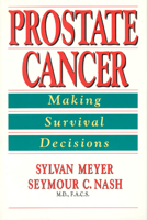 Prostate Cancer: Making Survival Decisions 0226568571 Book Cover