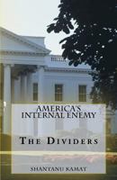 America's Internal Enemy. the Dividers. 1481001892 Book Cover