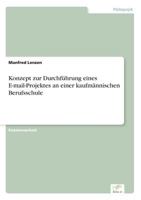 Konzept Zur Durchfuhrung Eines E-mail-Projektes an Einer Kaufmannischen Berufsschule 3638853799 Book Cover