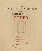 Los Pasos de la Mujer para Liberar el Poder 1961064812 Book Cover