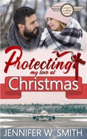 Protecting my Love at Christmas: Landing in Love Holiday Special II B096TRVFF2 Book Cover