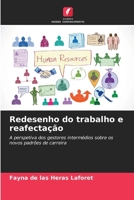 Redesenho do trabalho e reafectação: A perspetiva dos gestores intermédios sobre os novos padrões de carreira (Portuguese Edition) 6203889156 Book Cover