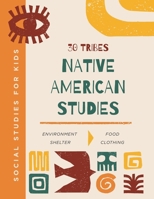 Native American Studies: Social Studies for Kids B0FSD9SWDT Book Cover