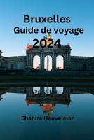 Bruxelles Guide de voyage 2024 (French Edition) B0CSVVSFDC Book Cover