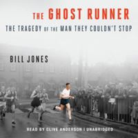 The Ghost Runner: The Epic Journey of the Man They Couldn't Stop 1605984132 Book Cover
