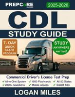 CDL Study Guide: All-in-One Test Prep System - 2800 Practice Questions + 1500 Digital Flashcards – 7-Day Quick Start – Study Anywhere, Anytime! B0FL6TV7BV Book Cover