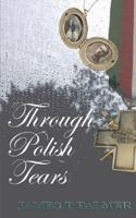 Through Polish Tears 1516867270 Book Cover
