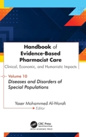 Handbook of Evidence-Based Pharmacist Care: Clinical, Economic, and Humanistic Impacts: Volume 10: Diseases and Disorders of Special Populations 1779642083 Book Cover